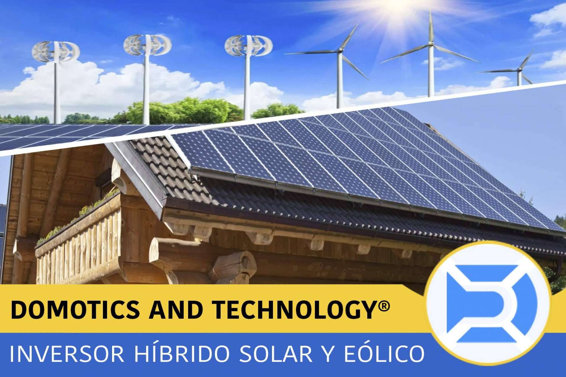 Instalar un inversor híbrido de energía solar y eólica con Domotics and Technology en el hogar ofrece muchos beneficios