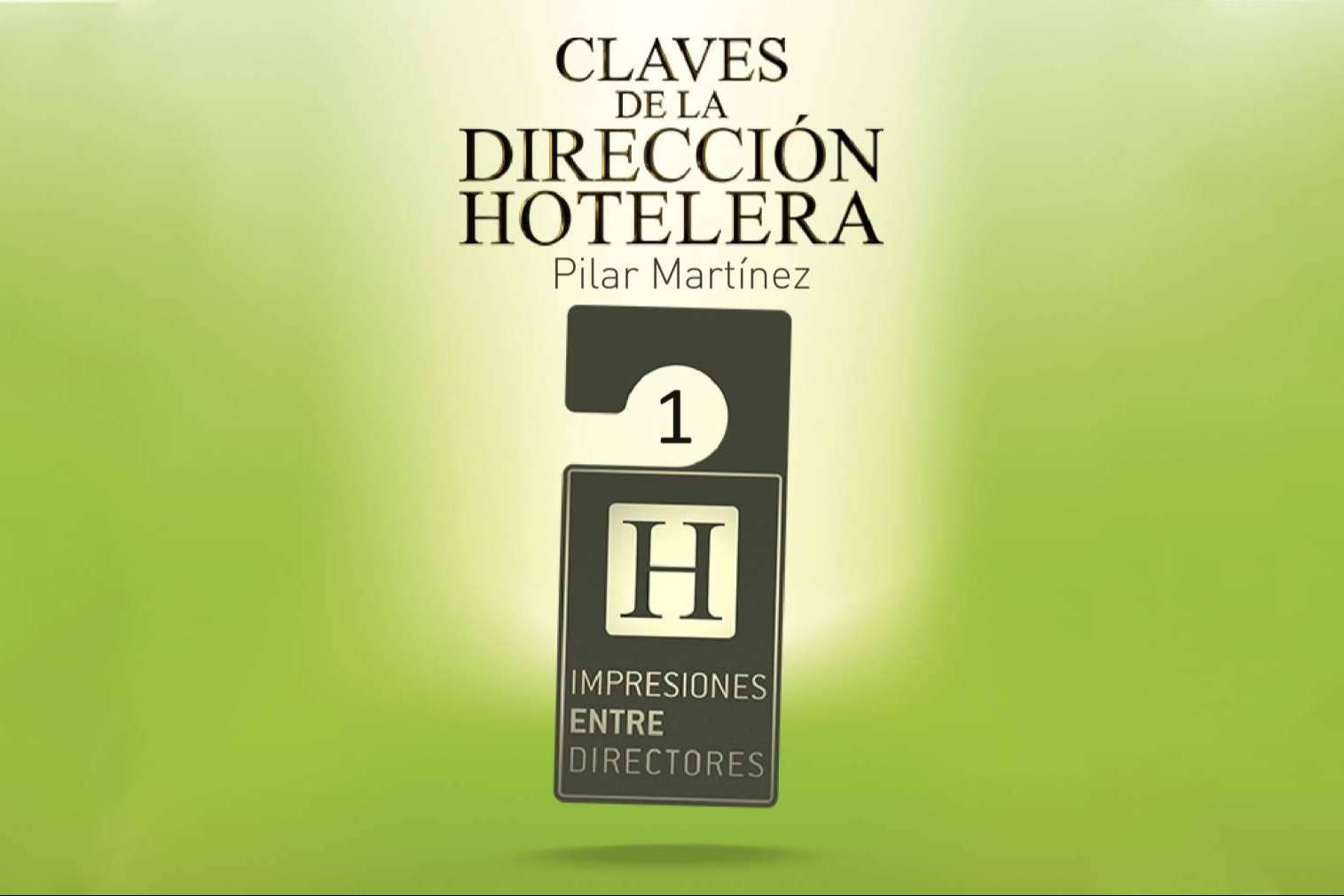 Claves de la Dirección Hotelera, Impresiones entre Directores