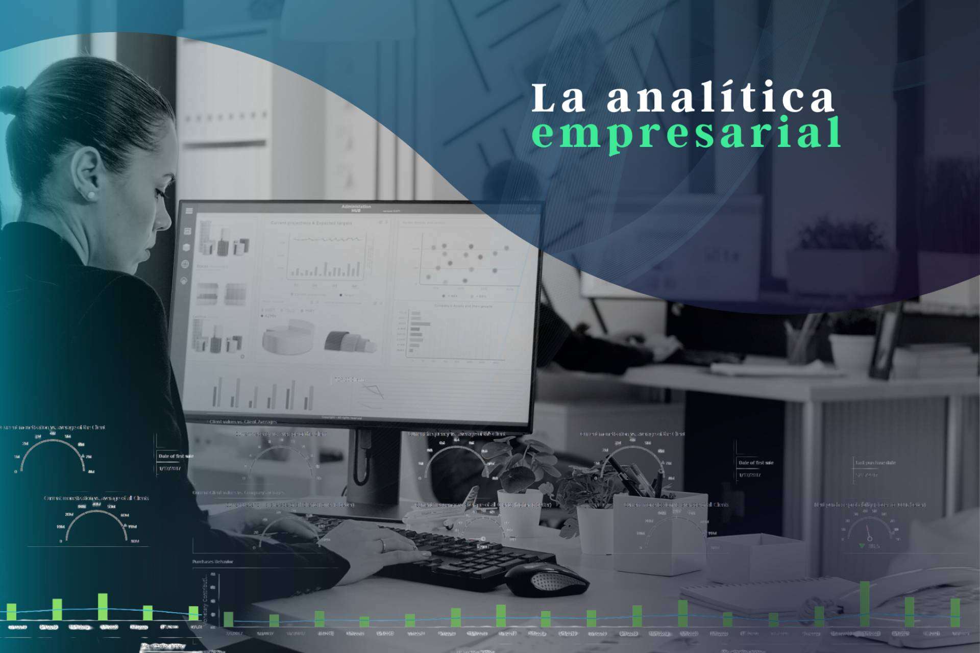 ¿Por qué es importante la analítica empresarial?, por AnniQ